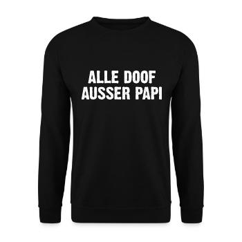 Alle Doof Ausser Papi - Unisex Pullover - Schwarz - Vorne - Alina (178cm) & Michal (187cm)