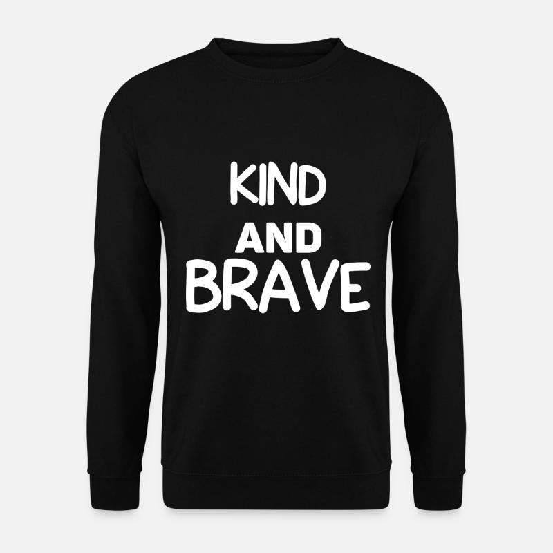 Kind And Brave - Unisex Sweatshirt - black