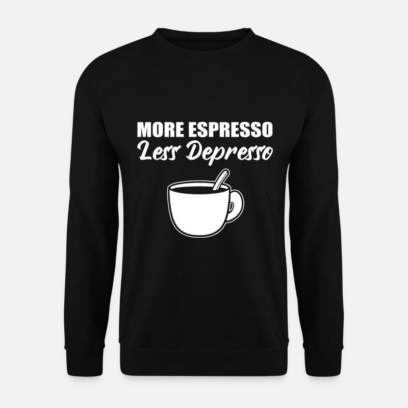 More Espresso Less Depresso Barista - Unisex Pullover - Schwarz