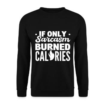 If Only Sarcasm Burned Calories Fitness-Fanatiker - Unisex Pullover - Schwarz - Vorne - Alina (178cm) & Michal (187cm)