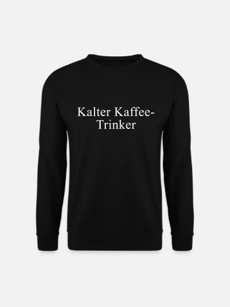 Kalter Kaffee-Trinker - Unisex Pullover - Schwarz