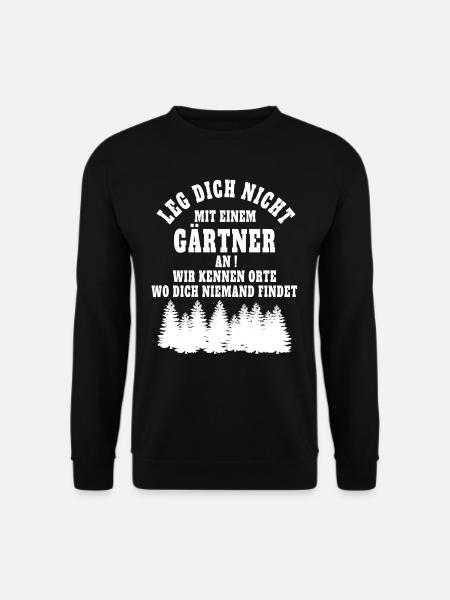 Leg dich nicht mit einem Gärtner - Unisex Pullover - Schwarz