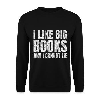 I Like Big Books And I Cannot Lie Bücher - Unisex Sweatshirt - black - Front - Alina (178cm) & Michal (187cm)