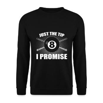 Just The Tip I Promise Snooker -Spieler - Unisex Pullover - Schwarz - Vorne - Alina (178cm) & Michal (187cm)