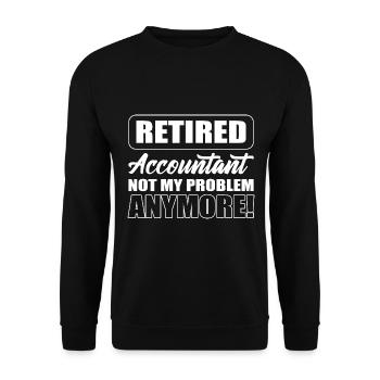 Retired Accountant Not My Problem Anymore Auditor - Unisex Pullover - Schwarz - Vorne - Alina (178cm) & Michal (187cm)