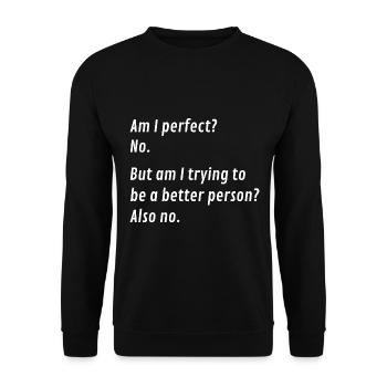 Am I Perfect No Funny Sayings Self-Confidence - Unisex Sweatshirt - black - Front - Alina (178cm) & Michal (187cm)