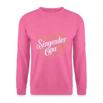 Singender Opa - unser Opa Großvater singt gerne - Unisex Pullover - Pink - Vorne