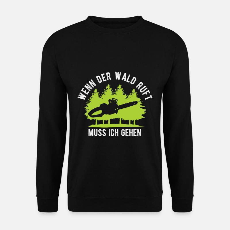 Wenn der Wald Ruft muss ich Gehen Schreiner Holzfä - Unisex Pullover - Schwarz