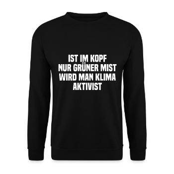 Ist Im Kopf Nur Grüner Mist Wird Man Klimaaktivist - Unisex Pullover - Schwarz - Vorne - Alina (178cm) & Michal (187cm)