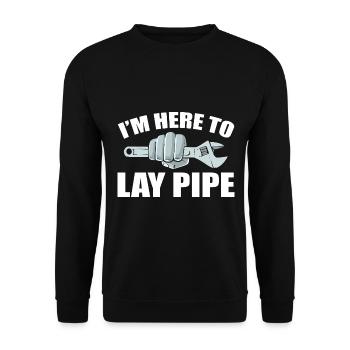 I'm Here To Lay Pipe Klempner - Unisex Pullover - Schwarz - Vorne - Alina (178cm) & Michal (187cm)