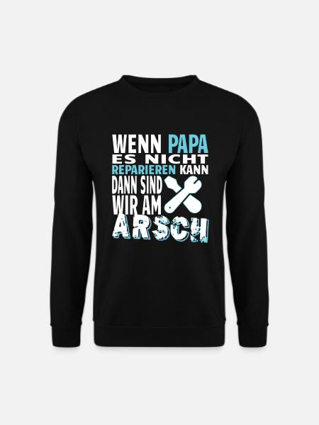 Wenn Papa es nicht reparieren kann sind wir am - Unisex Pullover - Schwarz