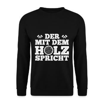 Der Mit Dem Holz Spricht Baum Wald Natur Holzfälle - Unisex Pullover - Schwarz - Vorne - Alina (178cm) & Michal (187cm)