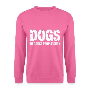 Dogs because people suck | Dog lover - Unisex Sweatshirt - pink - Front