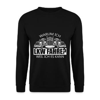 LKW Fahrer - Warum ich LKW fahre? Weil ich es kann - Unisex Pullover - Schwarz - Vorne - Alina (178cm) & Michal (187cm)