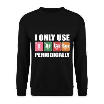 I Only Use Sarcasm Periodically Funny Biologist - Unisex Sweatshirt - black - Front - Alina (178cm) & Michal (187cm)