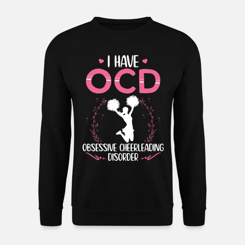 Ich habe OCD | Cheerleader Geschenkidee - Unisex Pullover - Schwarz