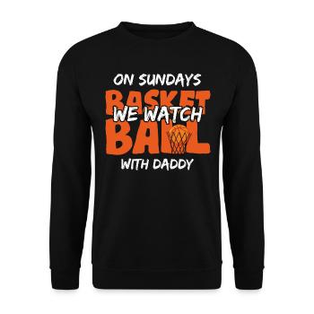 On Sundays We Watch basketball With Daddy - Sweat-shirt Unisexe - noir - Devant - Alina (178cm) & Michal (187cm)