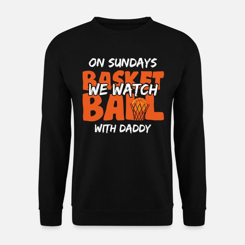 Sonntags schauen wir Basketball mit Papa - Unisex Pullover - Schwarz