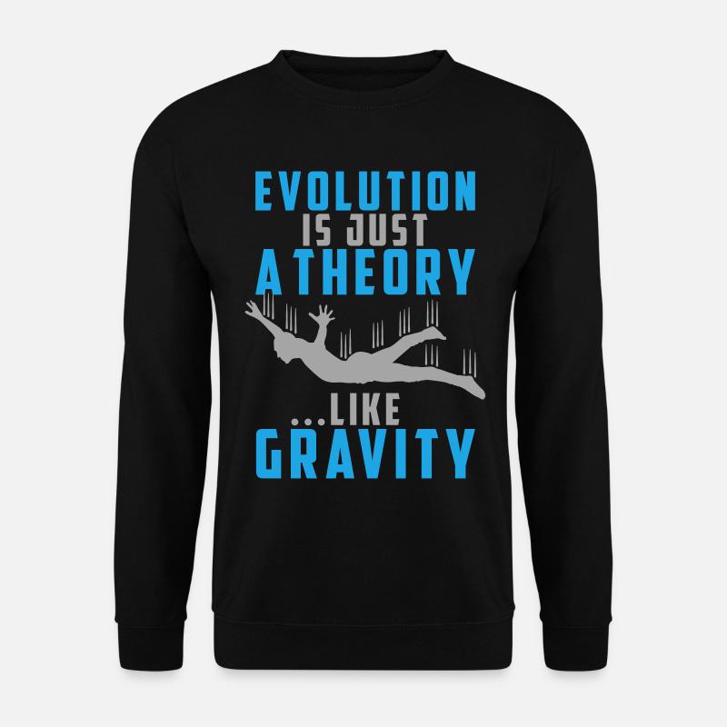 Evolution is a Theory like Gravity - Unisex Pullover - Schwarz