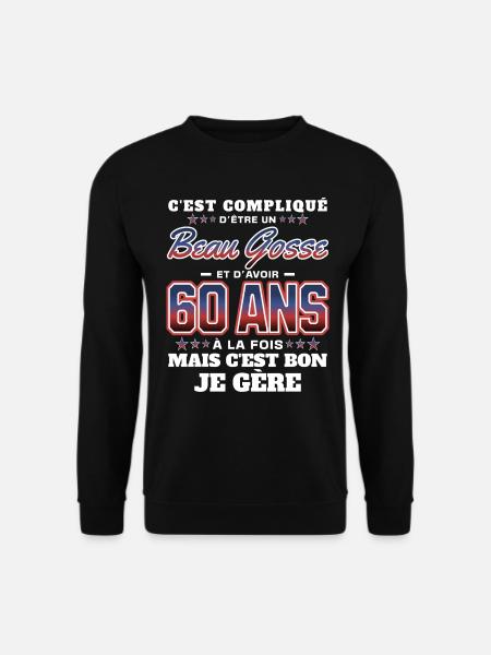Humour Homme 60 ans Fête Anniversaire - Sweat-shirt Unisexe - noir
