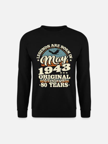 Legends are born in may 1943 - 80 years old - Unisex Sweatshirt - black
