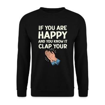 If You Are Happy and You Know It Clap Your Hands - Unisex Sweatshirt - black - Front - Alina (178cm) & Michal (187cm)