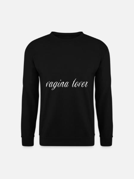 Vagina lover design - Unisex Sweatshirt - black