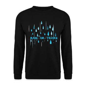 Rain or tears? - Unisex Sweatshirt - black - Front - Alina (178cm) & Michal (187cm)