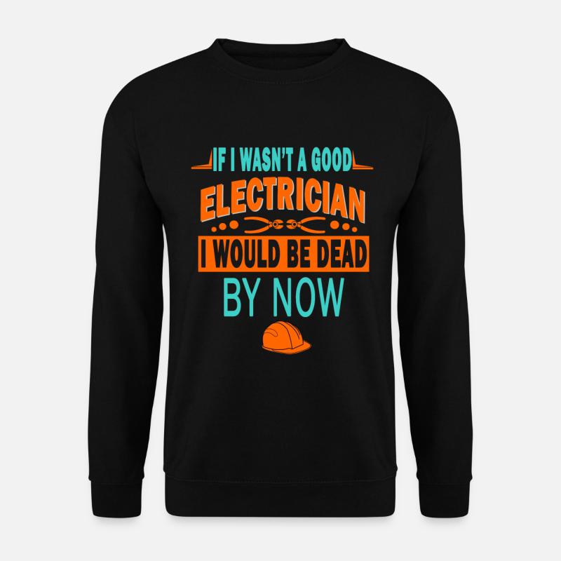 Elektriker, Elektriker Strom, Elektroniker - Unisex Pullover - Schwarz