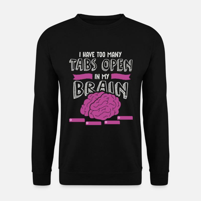 adhd, adhd Brain tabs open, Attention, - Unisex Sweatshirt - black