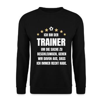 Fußballtrainer Spruch Trainer immer Recht Fußball - Unisex Pullover - Schwarz - Vorne - Alina (178cm) & Michal (187cm)