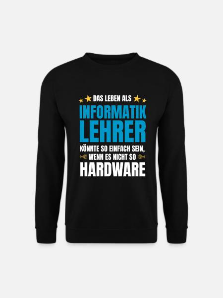 Informatiklehrer Spruch Informatik Spruch Hardware - Unisex Pullover - Schwarz