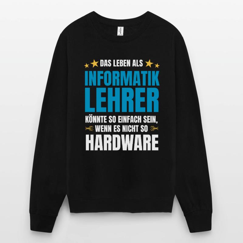 Informatiklehrer Spruch Informatik Spruch Hardware Unisex Pullover