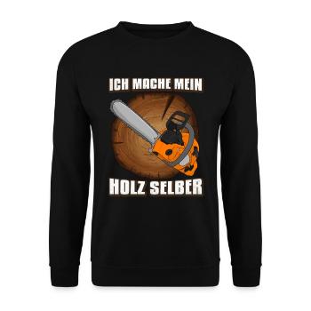 Holzfäller Kettensäge Ich mache mein Holz selber - Unisex Pullover - Schwarz - Vorne - Alina (178cm) & Michal (187cm)