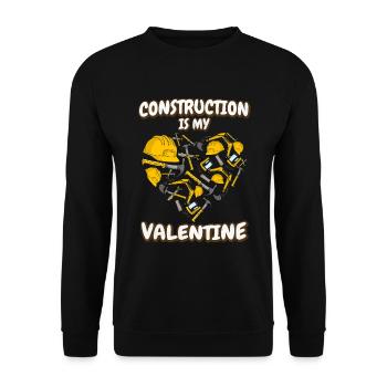 Le chantier de construction, c’est ma Saint-Valentin - Sweat-shirt Unisexe - noir - Devant - Alina (178cm) & Michal (187cm)