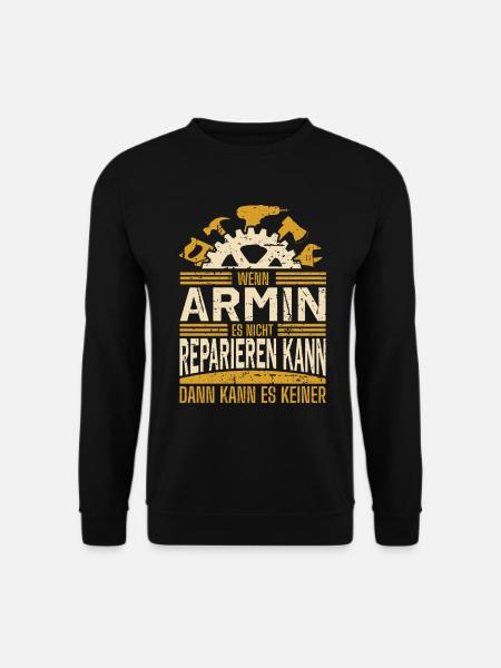 Armin Name Geschenk Geburtstag - Unisex Pullover - Schwarz