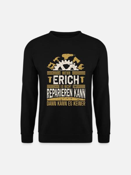 Erich Name Geschenk Geburtstag - Unisex Pullover - Schwarz
