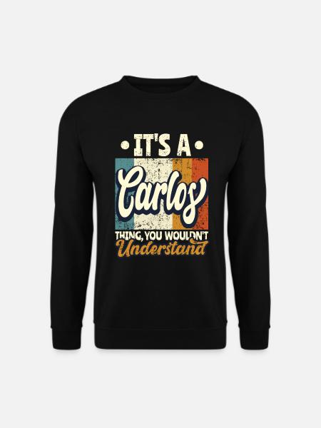Name Carlos Geschenk Geburtstag Spruch - Unisex Pullover - Schwarz