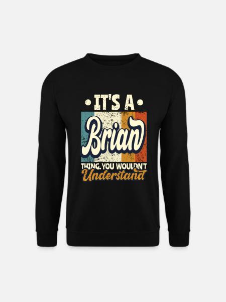Name Brian Gift Birthday Quote - Unisex Sweatshirt - black