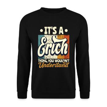 Name Erich Geschenk Geburtstag Spruch - Unisex Pullover - Schwarz - Vorne - Alina (178cm) & Michal (187cm)