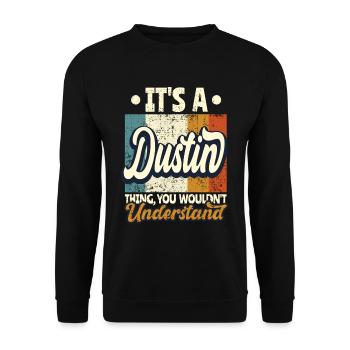 Name Dustin Geschenk Geburtstag Spruch - Unisex Pullover - Schwarz - Vorne - Alina (178cm) & Michal (187cm)