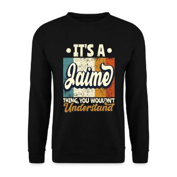 Name Jaime Geschenk Geburtstag Spruch - Unisex Pullover - Schwarz - Vorne - Alina (178cm) & Michal (187cm)