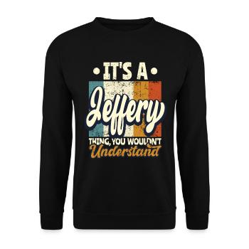 Name Jeffery Gift Birthday Quote - Unisex Sweatshirt - black - Front - Alina (178cm) & Michal (187cm)