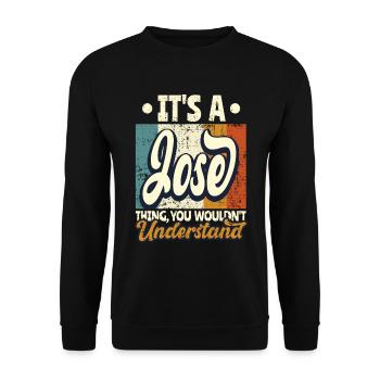 Name Jose Gift Birthday Quote - Unisex Sweatshirt - black - Front - Alina (178cm) & Michal (187cm)