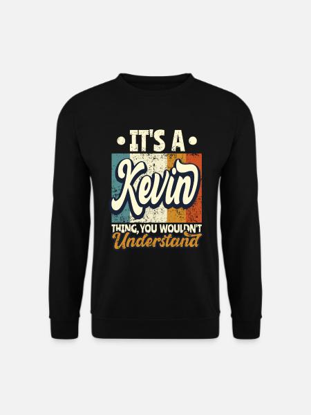 Name Kevin Gift Birthday Quote - Unisex Sweatshirt - black