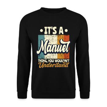 Name Manuel Gift Birthday Saying - Unisex Sweatshirt - black - Front - Alina (178cm) & Michal (187cm)