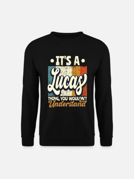 Nom Lucas Cadeau Citation d’anniversaire - Sweat-shirt Unisexe - noir