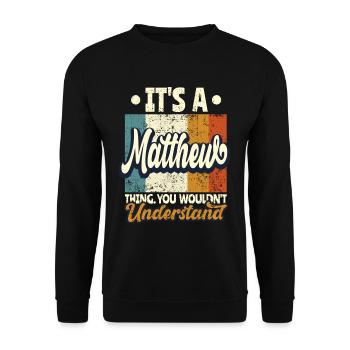 Name Matthew Geschenk Geburtstag Spruch - Unisex Pullover - Schwarz - Vorne - Alina (178cm) & Michal (187cm)