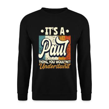 Name Paul Geschenk Geburtstag Spruch - Unisex Pullover - Schwarz - Vorne - Alina (178cm) & Michal (187cm)