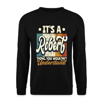 Name Robert Geschenk Geburtstag Spruch - Unisex Pullover - Schwarz - Vorne - Alina (178cm) & Michal (187cm)